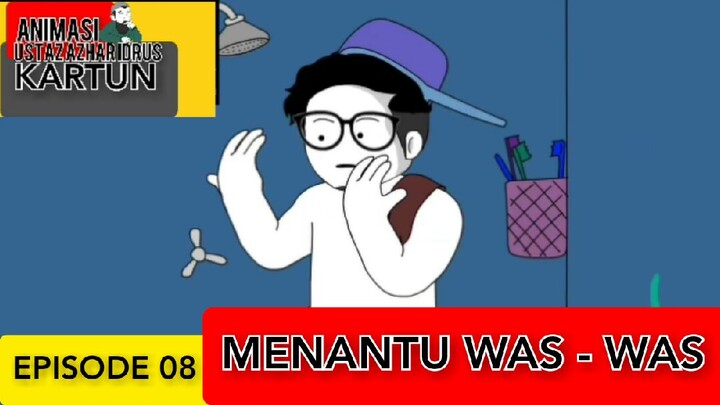 MENANTU WAS - WAS [EPISODE 08]