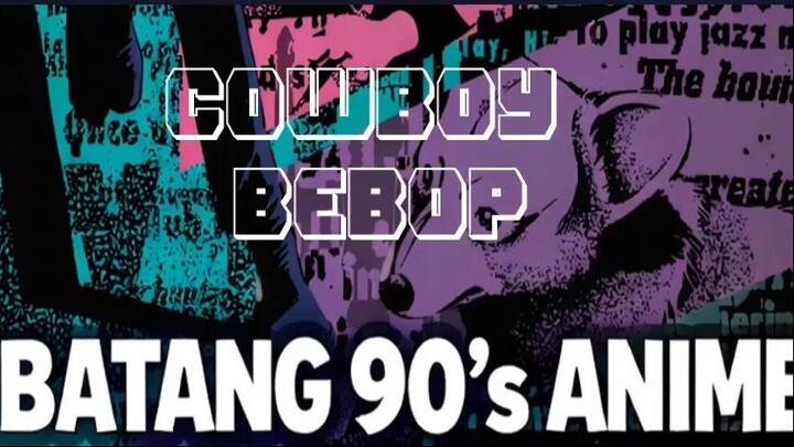 COWBOY BEBOP EP1 TAGALOG DUB