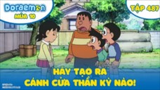 Doraemon S10 - Tập 487 : Hãy tạo ra cánh cửa thần kỳ nào! & Hạc trả ơn