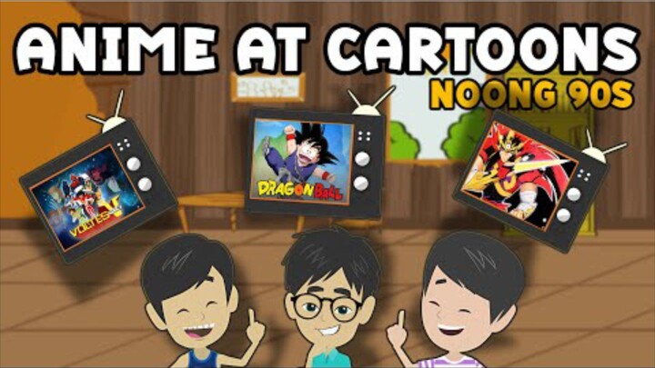 Anime at Cartoons Noong 90s
