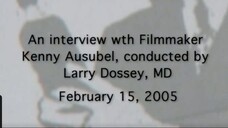 Interview with Filmmaker Kenny Ausubel by Dr. Larry Dossey (2005)