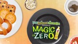 Magic of Zero Episode 3