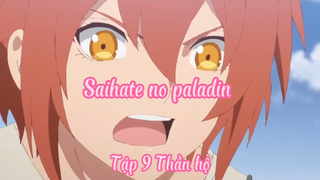 Saihate no paladin_Tập 9 Thần hộ