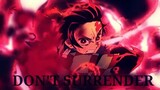 Don't Surrender | Demon Slayer AMV