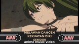 Ketika Lawan Musuhmu Sehebat Kamu!! ... [AMV]