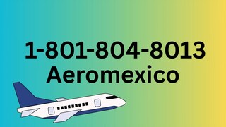 Número de Teléfono de Atención al Cliente de  Aeroméxico   ® – Guía Completa Paso a Paso 2025