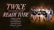 TWICE - 5th World Tour 'Ready To Be' In Oakland 2023