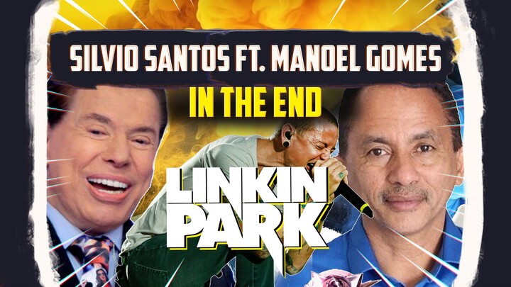 SILVIO SANTOS FT. MANOEL GOMES CANTANDO IN THE END DO LINKIN PARK
