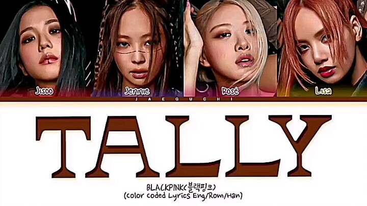 BLACKPINK TALLY LYRICS