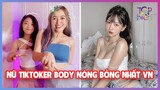 Nữ Tiktoker Nào Có Body Nóng Bỏng Nuột Nà Nhất Việt Nam Hiện Tại?