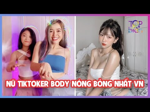 Nữ Tiktoker Nào Có Body Nóng Bỏng Nuột Nà Nhất Việt Nam Hiện Tại?