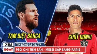 TIN BÓNG ĐÁ TRƯA 5/7 | Messi sắp gật đầu sang PSG, Sau Sancho, MU đón luôn Varane