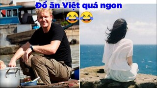 Đầu bếp nổi tiếng thế giới khen đồ ăn Việt quá ngon - Top comment hài bá đạo nhất trên Face Book.