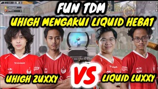 UHIGH MENGAKUI KEHEBATAN LIQUID SAAT BERMAIN TDM