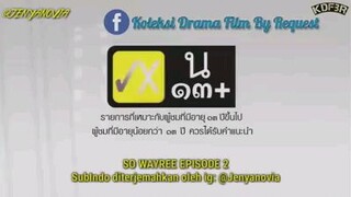 so wayree (2020) ep 2 sub indo