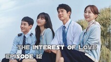 (Sub Indo) The Interest of Love Ep.12 (2022)