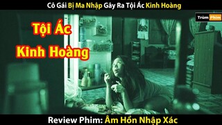 [Review Phim] Cô Gái Bị Ma Nhập Gây Ra Tội Ác Kinh Hoàng | Phim Kinh Dị Thái Lan | Trùm Phim Review