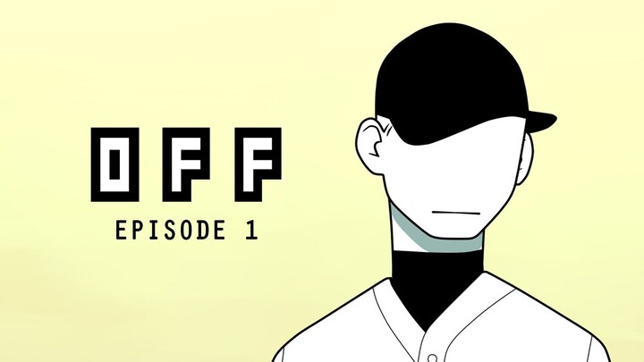 OFF | Episode 1
