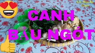 Các Món Ăn Ngon_CANH BẦU NGÓT NẤU NẤM_NGON KHỎI CHÊ #67