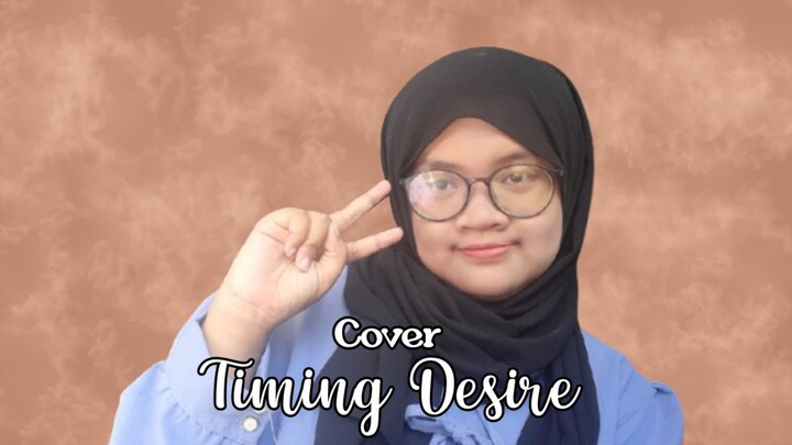 Timing Desire (Desire4) - Cover by ELLYNAHIKARI ♡