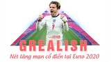 JACK GREALISH | Nét lãng mạn cổ điển tại Euro 2020