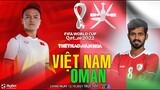 NHẬN ĐỊNH BÓNG ĐÁ | VTV6 trực tiếp Việt Nam vs Oman (23h00 ngày 12/10). Vòng loại World Cup 2022