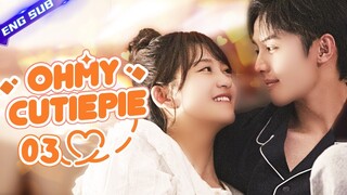 【Multi sub】Oh My Cutie Pie EP03 | 💘You had me at "hello" | Zhou Junwei, Jin Zixuan | CDrama Base