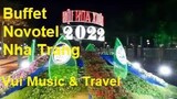 Buffet Novotel - Hội Hoa Xuân Nha Trang 2022 | Vui Music & Travel