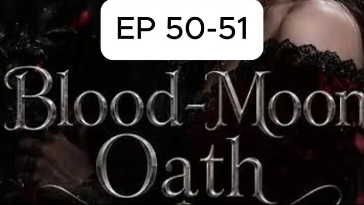Episode 50-51 | Blood-Moon Oath #bloodmoonoath #Drama #DramaClips #DramaSeries #ShortDrama