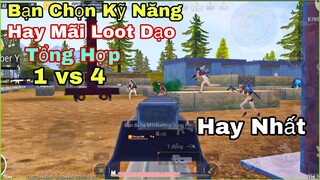 PUBG Mobile | Tổng Hợp 1 vs 4 Hay Nhất - Bạn Chọn Kỹ Năng Hay Mãi Loot Dạo | NhâmHNTV