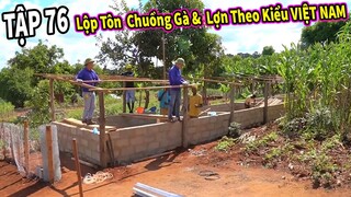 (Tập 76) Team Giúp Người Dân Bản Địa ở Châu Phi Lợp Tôn Chuồng Gà - Chuồng Lợn Theo Kiểu Việt Nam