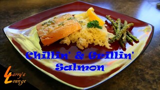 Chillin' n' Grillin' - Grilled Salmon