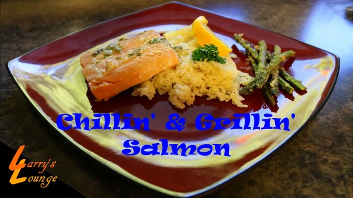 Chillin' n' Grillin' - Grilled Salmon