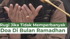 Rugi Jika Tidak Memperbanyak Doa Di Bulan Ramadhan