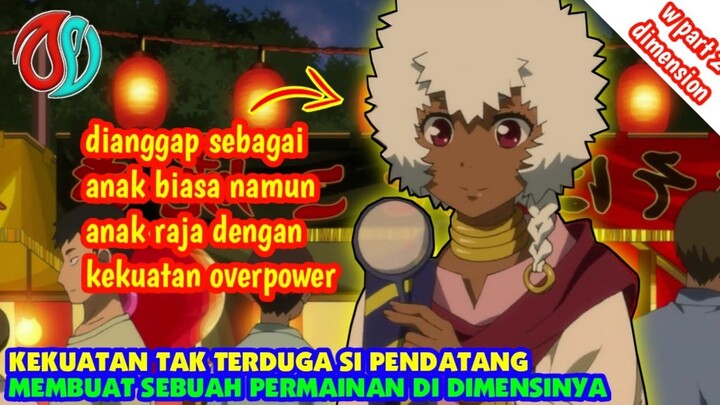 DIANGGAP ANAK KECIL BIASA TAPI PUNYA KEKUATAN OVERPOWER TAK TERDUGA - alur cerita anime dimension w