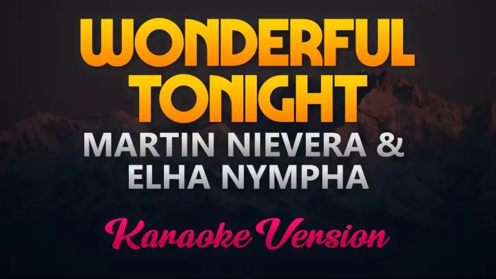 Wonderful Tonight (Eric Clapton) - Martin Nievera & Ella Nympha (Karaoke Version)