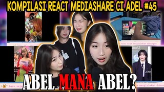 KOMPILASI REACT MEDIASHARE CI ADEL #45 || ABEL MANA ABEL!!