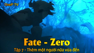 Fate - Zero Tập 7 - Thêm một người nữa vừa đến