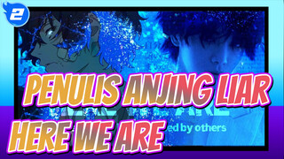 [Penulis Anjing Liar] Menyelamatkan atau diselamatkan - Here We Are_2