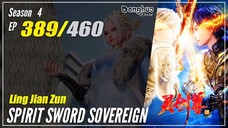 【Ling Jian Zun】 Season 4 Eps. 389 (489) - Spirit Sword Sovereign | Donghua - 1080P