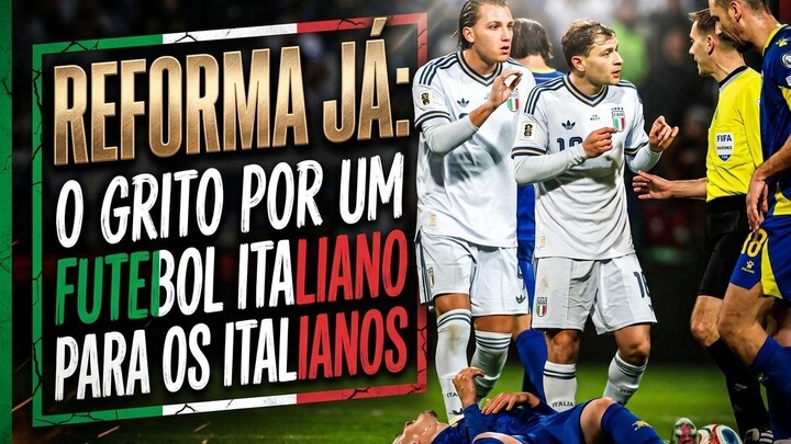 O Grito por um Futebol Italiano para os Italianos