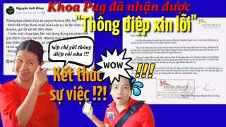 Khoa Pug đã nhận được "Thông điệp" XIN LỖI từ Resort Aroma và sẽ kết thúc mọi chuyện!?!