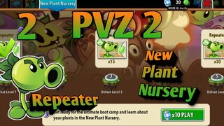 PVZ 2, New Plant Nursery. Repeater 2