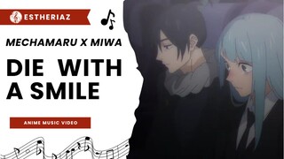 [AMV] Mechamaru x Miwa — Die With A Smile