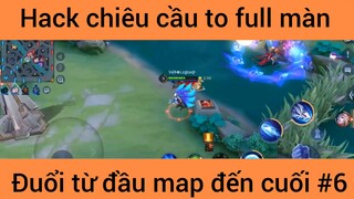 Hack chiêu cầu to full màn đuổi từ đầu map đến cuối #6