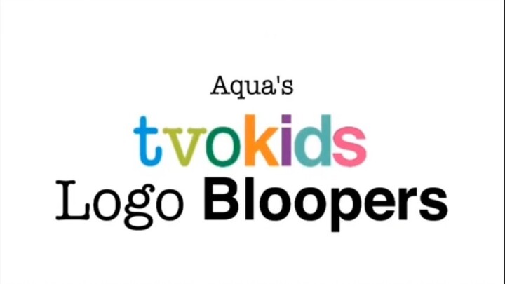Aqua’s TVOKids Logo Bloopers Intro