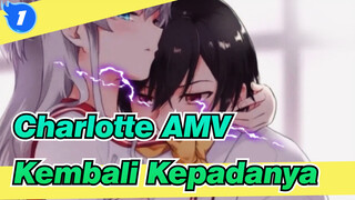 [Charlotte AMV] Rebut semua kekuatan di dunia dan kembali kepadanya_1