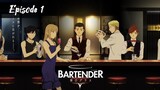 BARTENDER Glass of God - Episode 1 Eng Sub