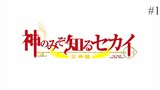 The World God Only Knows S3 Episode 01 Eng Sub