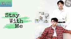 🇨🇳 Stay With Me | Episode 17